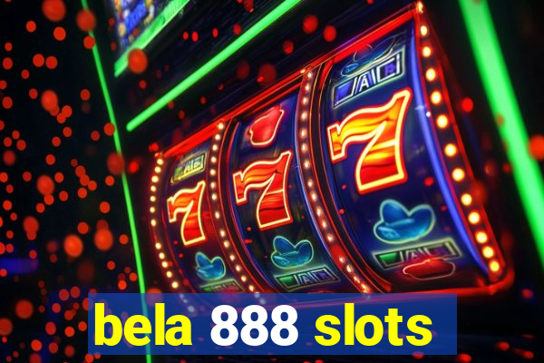 bela 888 slots